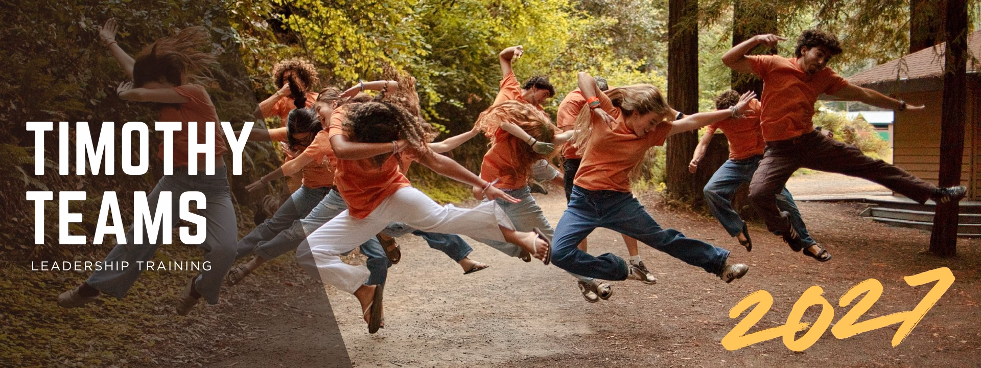Timothy Team Banner 2027 A group of people in orange shirts jump enthusiastically in a wooded outdoor area. Text reads TIMOTHY TEAMS Leadership Training 2027..